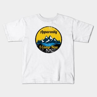 Apparently I Camp Now - Distressed Kids T-Shirt